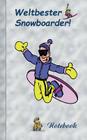Weltbester Snowboarder: Motiv Notizbuch, Notebook, Einschreibbuch, Tagebuch, Kritzelbuch im praktischen Pocketformat By Theo Von Taane Cover Image