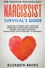 Narcissist Survival's Guide: Taking back control over a Narcissist! Understand the Narcissistic Personality Disorder, Deal with his Triggers & Mani Cover Image