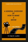 A General Overview of How to Make a Movie By El-Hadj M. Loudhni Cover Image