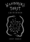 Wanderer's Tarot Guidebook By Casey Zabala Cover Image