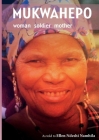 Mukwahepo. Women Soldier Mother By Ellen Ndeshi Namhila (As Told by) Cover Image