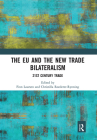 The Eu and the New Trade Bilateralism: 21st Century Trade (Journal of European Integration Special Issues) By Finn Laursen (Editor), Christilla Roederer-Rynning (Editor) Cover Image