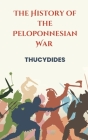 The History of the Peloponnesian War By Thucydides Thucydides Cover Image