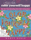Marty Noble's Color Yourself Happy: New York Times Bestselling Artists' Adult Coloring Books Cover Image