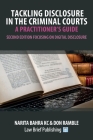 Tackling Disclosure in the Criminal Courts - A Practitioner's Guide (Second Edition Focusing on Digital Disclosure) Cover Image