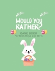would you rather: game for kids boys and grils any child By Sofiul Publisher Cover Image