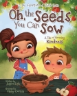 Oh, the Seeds You Can Sow Cover Image