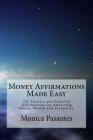 Money Affirmations Made Easy: 235 Positive and Powerful Affirmations for Attracting Money, Wealth and Prosperity By Monica Pasantes Cover Image