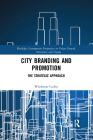 City Branding and Promotion: The Strategic Approach By Waldemar Cudny Cover Image