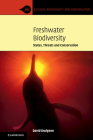 Freshwater Biodiversity: Status, Threats and Conservation (Ecology) By David Dudgeon Cover Image