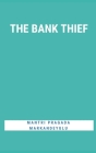 The Bank Thief By Mantri Pragada Markandeyulu Cover Image