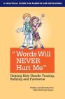 Words Will Never Hurt Me: Helping Kids Handle Teasing, Bullying and Putdowns Cover Image