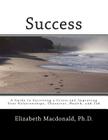 Success: A Guide to Surviving a Crisis and Improving Your Relationships, Character, Health, and Job Cover Image