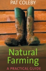 Natural Farming: A Practical Guide By Pat Coleby Cover Image