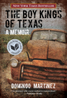 Boy Kings of Texas: A Memoir By Domingo Martinez Cover Image