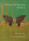 To Practice the Rhythms By Shu Cai, Ouyang Yu (Translator) Cover Image