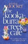 The Kookaburra Creek Café By Sandie Docker Cover Image