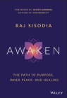 Awaken: The Path to Purpose, Inner Peace, and Healing By Rajendra Sisodia Cover Image