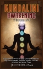 Kundalini Awakening: 5 Books in 1: Expand Mind Power through Chakra Meditation, Psychic Awareness, Enhance Psychic Abilities, Intuition, an Cover Image