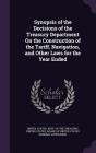 Synopsis of the Decisions of the Treasury Department on the Construction of the Tariff, Navigation, and Other Laws for the Year Ended By United States Dept of the Treasury (Created by), Board of United States General Appraiser (Created by) Cover Image