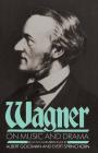 Wagner On Music And Drama By Albert Goldman, Evert Sprinchorn Cover Image