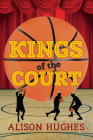 Kings of the Court By Alison Hughes Cover Image