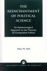 The Reenchantment of Political Science: An Epistemological Approach to the Theories of Comparative Politics By Nasr M. Arif Cover Image