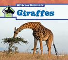 Giraffes (African Animals) By Julie Murray Cover Image