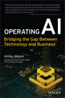 Operating AI: Bridging the Gap Between Technology and Business By Ulrika Jagare Cover Image