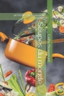 Soupes du monde: 50 recettes de soupe pour voyager By Cathy Beaumont Cover Image