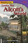 Stepping Into Louisa May Alcott's World (TIME®: Informational Text) By Dona Herweck Rice Cover Image