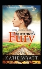 Mail Order Bride: Summer's Fury: Inspirational Historical Western By Katie Wyatt Cover Image