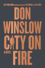 City on Fire: A Novel (The Danny Ryan Trilogy #1) By Don Winslow Cover Image