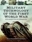 Military Technology of the First World War: Development, Use and Consequences By Wolfgang Fleischer Cover Image