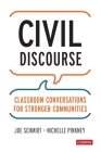 Civil Discourse: Classroom Conversations for Stronger Communities (Corwin Teaching Essentials) By Joe Schmidt, Nichelle Pinkney Cover Image