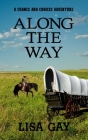 Along the Way By W. R. Michael Mattingly (Illustrator), Lisa Gay Cover Image