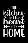 The Kitchen Is The Heart Of The Home: 100 Pages 6'' x 9'' Recipe Log Book Tracker - Best Gift For Cooking Lover Cover Image