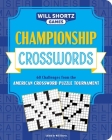 Championship Crosswords: 60 Challenges from the American Crossword Puzzle Tournament (Will Shortz Games) By Will Shortz Cover Image