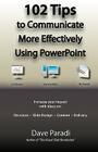 102 Tips to Communicate More Effectively Using PowerPoint By Dave Paradi Cover Image