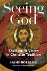 Seeing God: The Beatific Vision in Christian Tradition By Hans Boersma, Andrew Louth (Foreword by) Cover Image