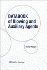 Databook of Blowing and Auxiliary Agents By George Wypych Cover Image