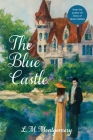 The Blue Castle (Warbler Classics Annotated Edition) Cover Image