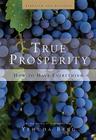 True Prosperity: How to Have Everything Cover Image