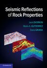 Seismic Reflections of Rock Properties By Jack Dvorkin, Mario a. Gutierrez, Dario Grana Cover Image