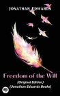 Jonathan Edwards: Freedom of the Will (Original Edition) (Jonathan Edwards Books) Cover Image