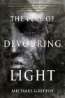 The Lure of Devouring Light By Michael Griffin Cover Image