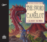 The Sword of Camelot (Seven Sleepers #3) By Gilbert Morris, Tim Lundeen (Narrator) Cover Image
