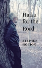 Haiku for the Road By Stephen Holton Cover Image