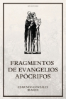 Fragmentos de evangelios apócrifos: Nueva edición con Letra Grande Cover Image