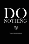 Do Nothing!: The Memoirs of FX By Nikhil B. Lakhani Cover Image